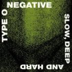 TYPE O NEGATIVE - Slow, Deep And Hard CD