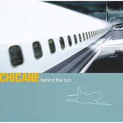 CHICANE - Behind The Sun CD