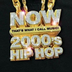   VÁLOGATÁS - Now That's What I Call 2000's Hip Hop CD