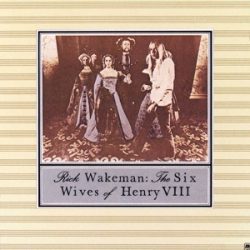 RICK WAKEMAN - Six Wives Of Henry VIII CD