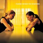 PLACEBO - Without You I'm Nothing / vinyl bakelit / LP