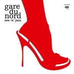 GARE DU NORD - Sex And Jazz / vinyl bakelit / 2xLP