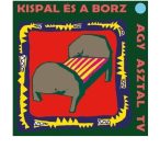 KISPÁL ÉS A BORZ - Ágy Asztal TV / vinyl bakelit / LP