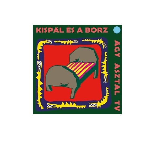 KISPÁL ÉS A BORZ - Ágy Asztal TV / vinyl bakelit / LP