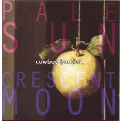   COWBOY JUNKIES - Pale Sun Crescent Moon  / vinyl bakelit / 2xLP