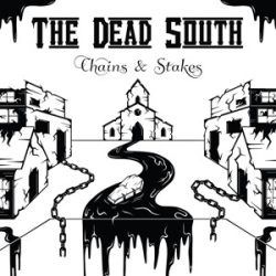 DEAD SOUTH - Chains & Stakes / vinyl bakelit / LP