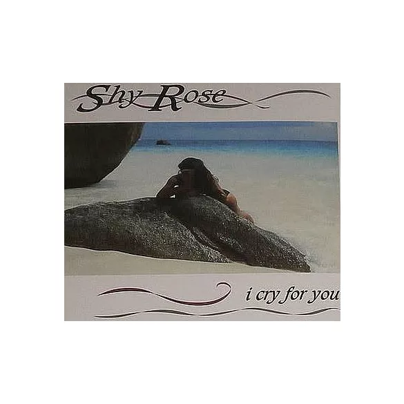 SHY ROSE - I Cry For You / vinyl bakelit maxi / 12"