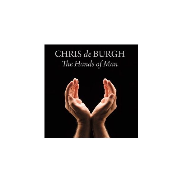 CHRIS DE BURGH - Hands Of Man CD
